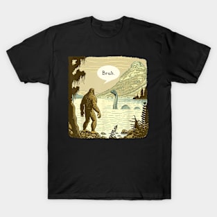 Bigfoot Sasquatch Loch Ness Monster Introvert Bruh T-Shirt